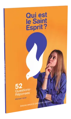 QUI EST LE SAINT-ESPRIT ? - 52 QUESTIONS REPONSES