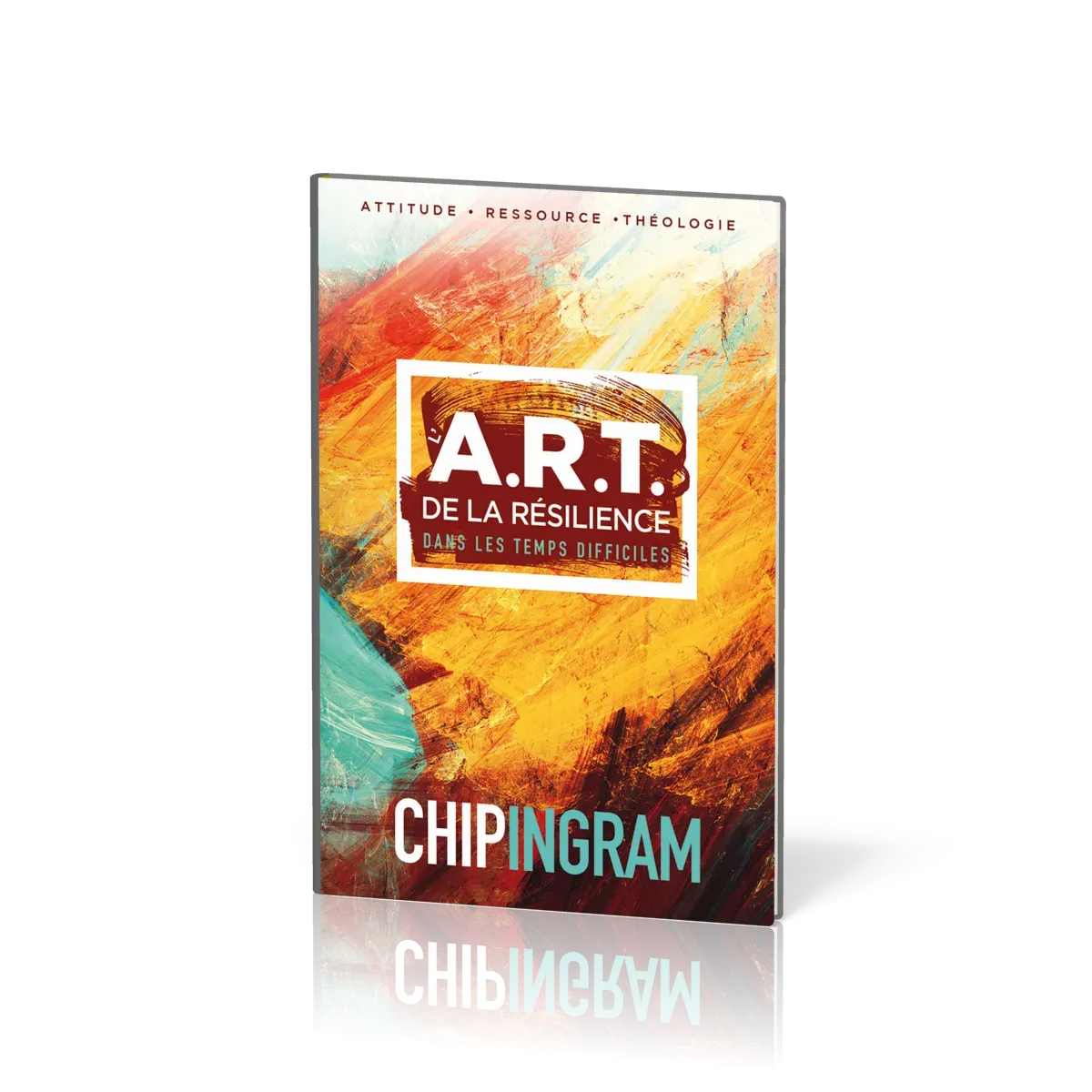 A.R.T. DE LA RESILIENCE DANS LES TEMPS DIFFICILES (L') - ATTITUDE-RESSOUCE-THEOLOGIE