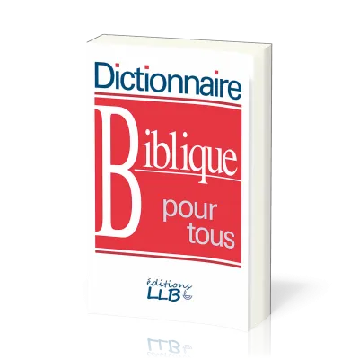 DICTIONNAIRE BIBLIQUE POUR TOUS