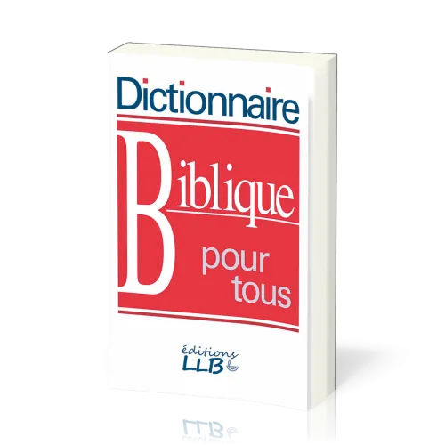 DICTIONNAIRE BIBLIQUE POUR TOUS