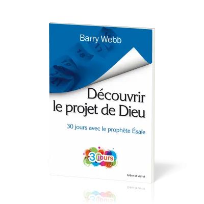DECOUVRIR LE PROJET DE DIEU - 30 JOURS AVEC LE PROPHETE ESAIE