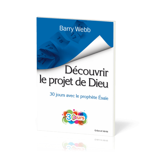 DECOUVRIR LE PROJET DE DIEU - 30 JOURS AVEC LE PROPHETE ESAIE