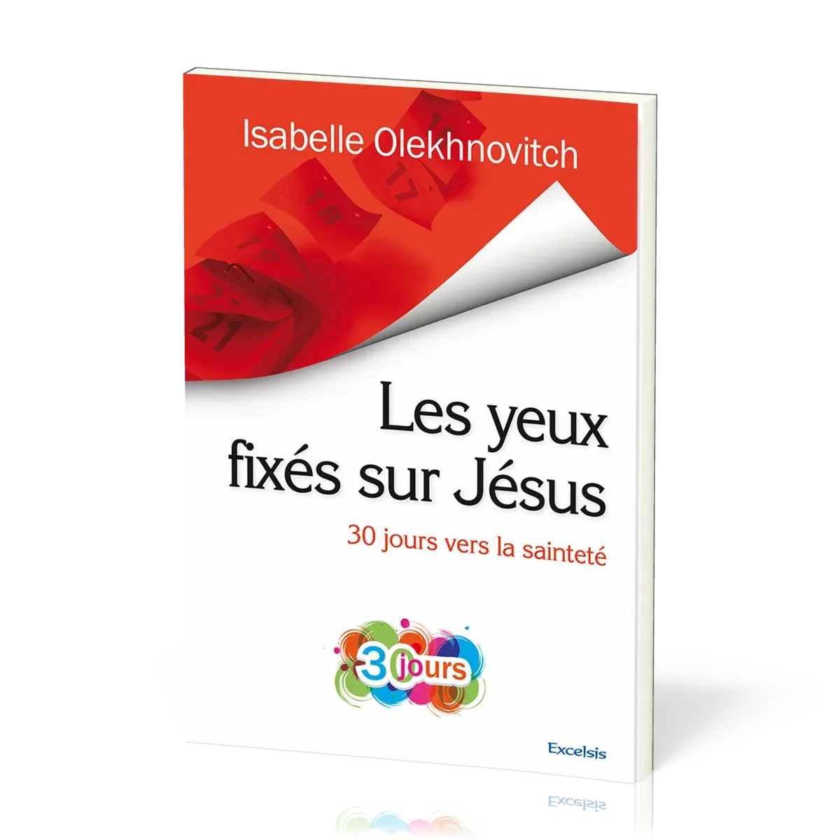 YEUX FIXES SUR JESUS (LES) - 30 JOURS VERS LA SAINTETE