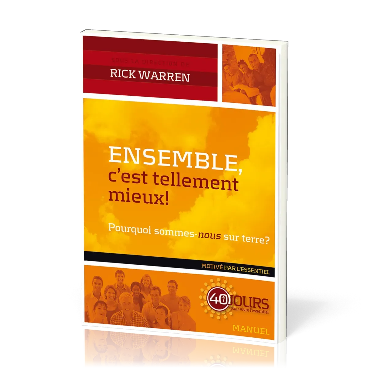 ENSEMBLE C'EST TELLEMENT MIEUX ! POURQUOI SOMMES-NOUS SUR TERRE ?