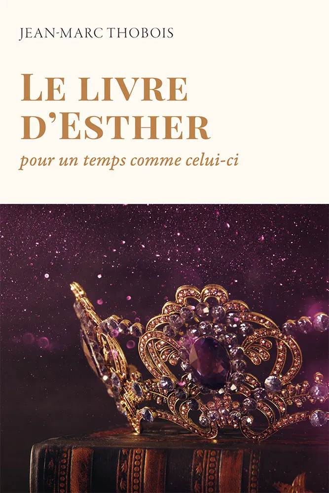 LIVRE D'ESTHER (LE) - POUR UN TEMPS COMME CLUI-CI