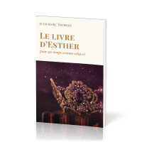 LIVRE D'ESTHER (LE) - POUR UN TEMPS COMME CLUI-CI