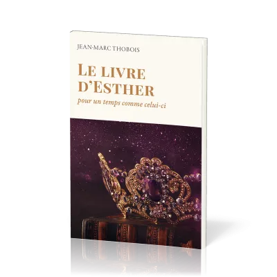 LIVRE D'ESTHER (LE) - POUR UN TEMPS COMME CLUI-CI