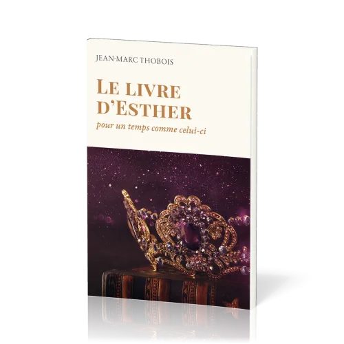 LIVRE D'ESTHER (LE) - POUR UN TEMPS COMME CLUI-CI