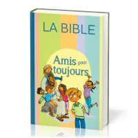 AMIS POUR TOUJOURS - BIBLE PAROLE DE VIE POUR ENFANTS