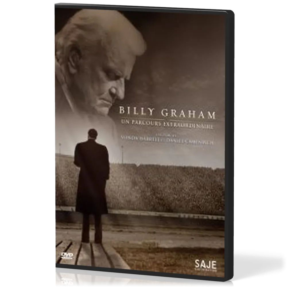 BILLY GRAHAM - UN PARCOURS EXTRAORDINAIRE
