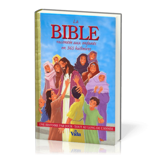 BIBLE RACONTEE AUX ENFANTS EN 365 HISTOIRES (LA)