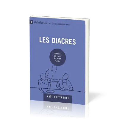 DIACRES (LES) - COMMENT SERVIR ET FORTIFIER L'EGLISE