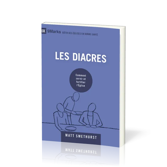 DIACRES (LES) - COMMENT SERVIR ET FORTIFIER L'EGLISE