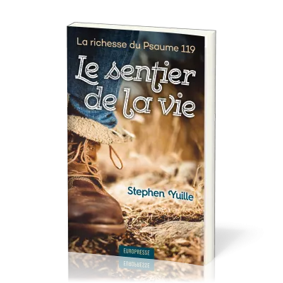 SENTIER DE LA VIE (LE) - LA RICHESSE DU PSAUME 119