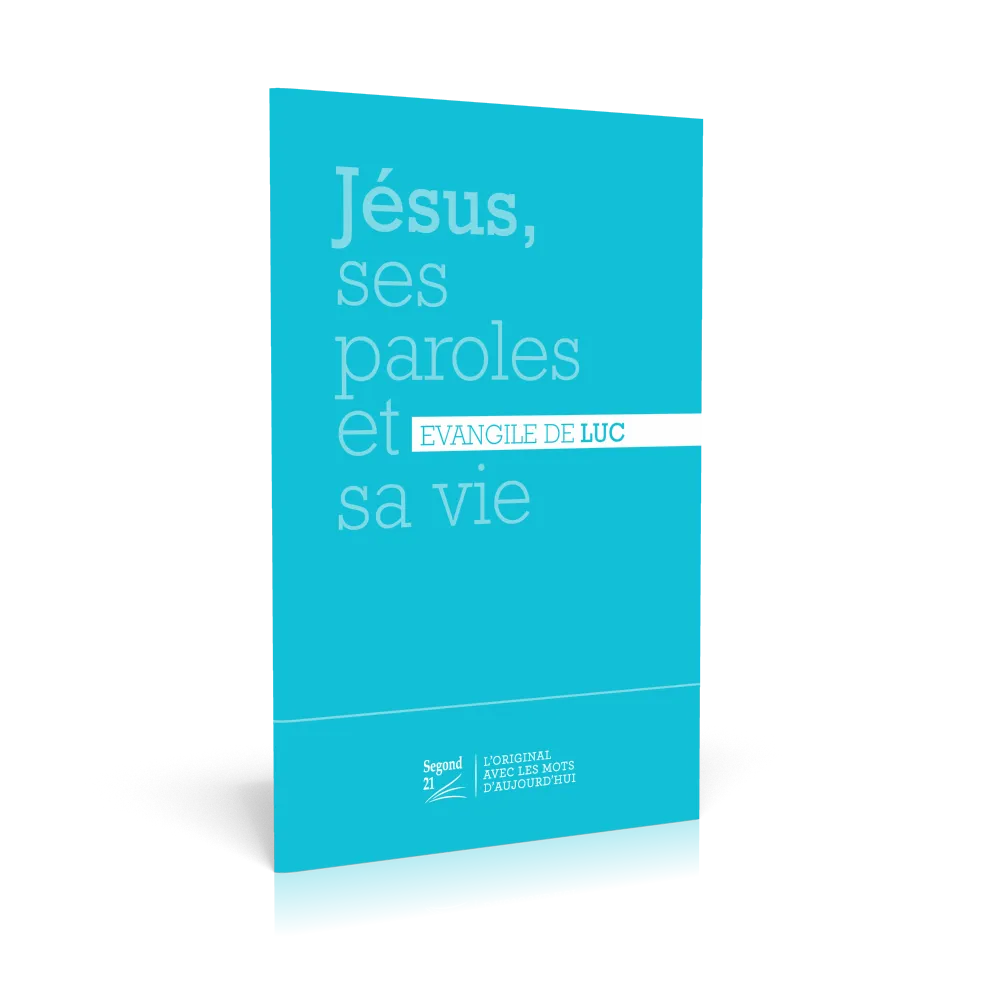 EVANGILE LUC SEGOND 21 BLEU - JESUS, SES PAROLES ET SA VIE