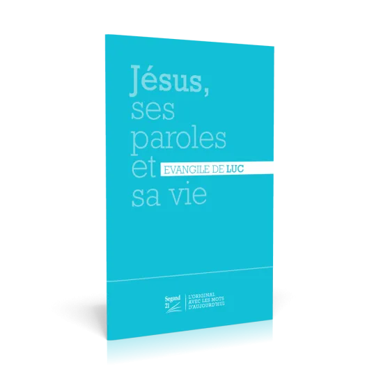 EVANGILE LUC SEGOND 21 BLEU - JESUS, SES PAROLES ET SA VIE