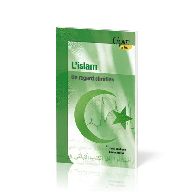 ISLAM (L') - UN REGARD CHRETIEN - CROIRE POCKET N° 38