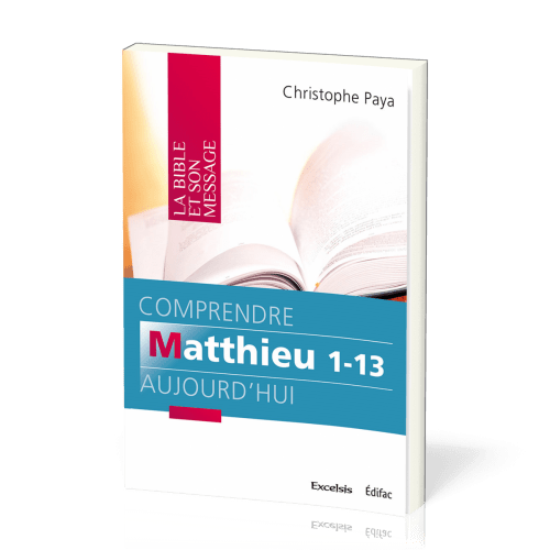 COMPRENDRE MATTHIEU 1-13 AUJOURD'HUI