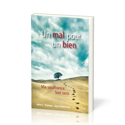 MAL POUR UN BIEN (UN) - MA SOUFFRANCE - SON SENS