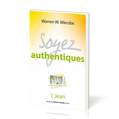 SOYEZ AUTHENTIQUE - 1 JEAN - NVELLE EDITION
