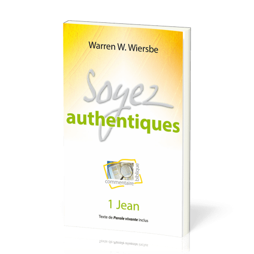 SOYEZ AUTHENTIQUE - 1 JEAN - NVELLE EDITION
