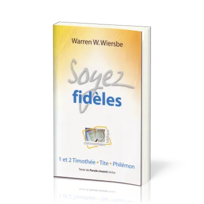 SOYEZ FIDELES - 1TIM ET 2TIM TITE ET PHILEMON