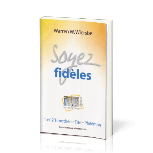 SOYEZ FIDELES - 1TIM ET 2TIM TITE ET PHILEMON