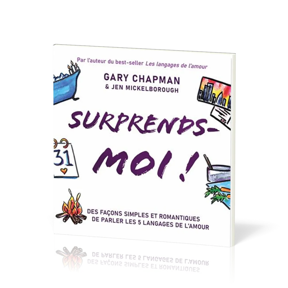 SURPRENDS-MOI - DES FACONS SIMPLES ET ROMANTIQUES DE PARLER LES 5 LANGAGES DE L'AMOUR