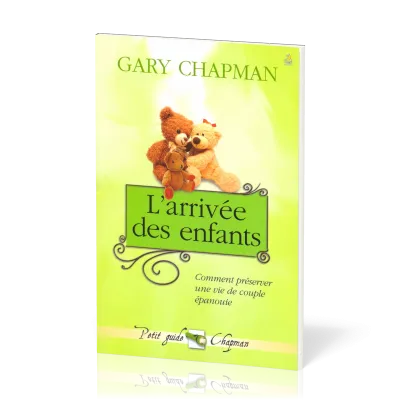 ARRIVEE DES ENFANTS (L') - COMMENT PRESERVER UNE VIE DE COUPLE