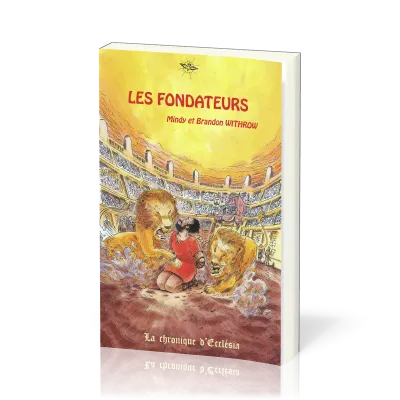 FONDATEURS (LES) - LA CHRONIQUE D'ECCLESIA