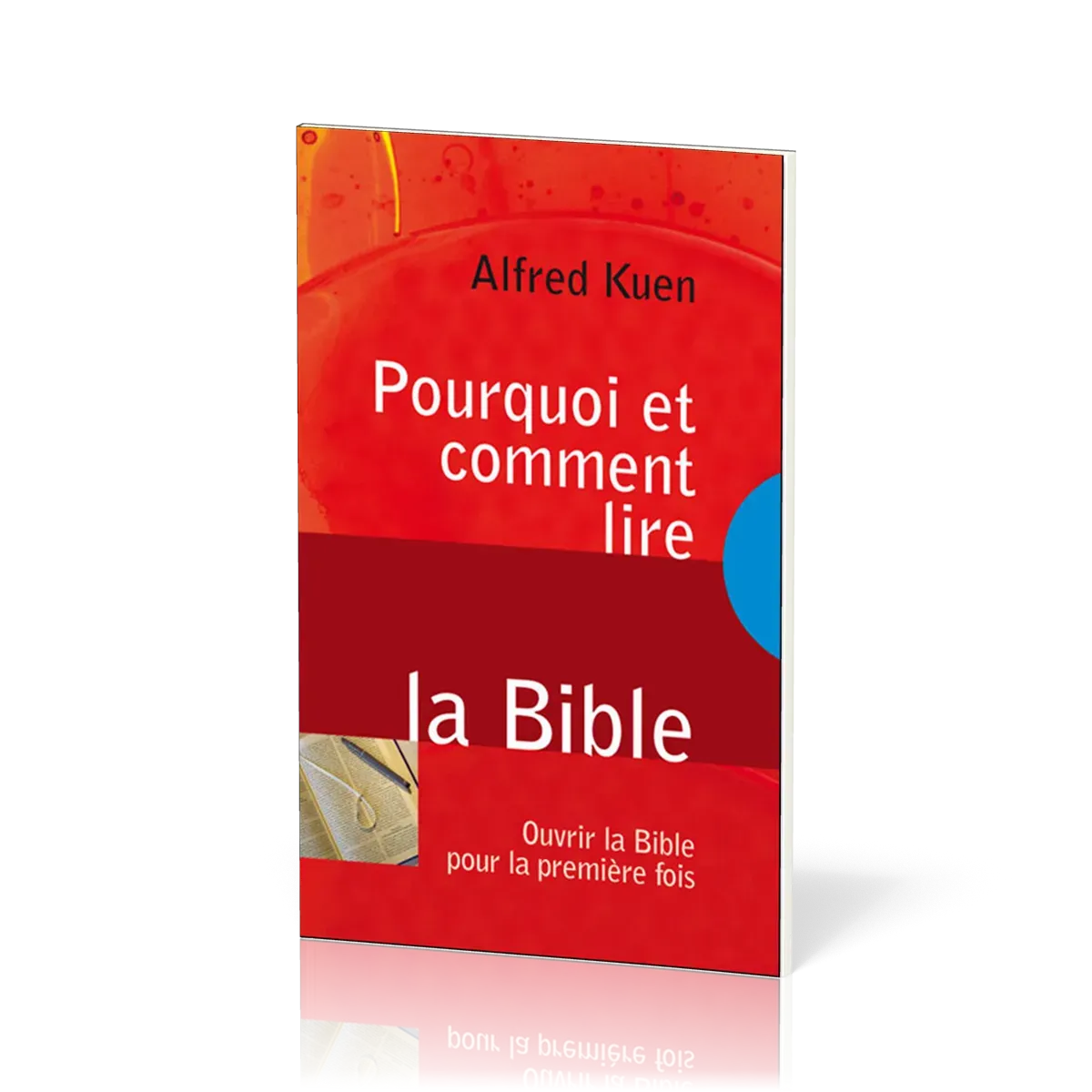 POURQUOI ET COMMENT LIRE LA BIBLE