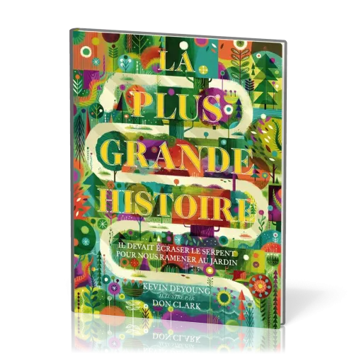 PLUS GRANDE HISTOIRE (LA) - IL DEVAIT ECRASER LE SERPENT POUR NOUS RAMENER AU JARDIN