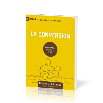CONVERSION (LA) - COMMENT DIEU SE FORME UN PEUPLE