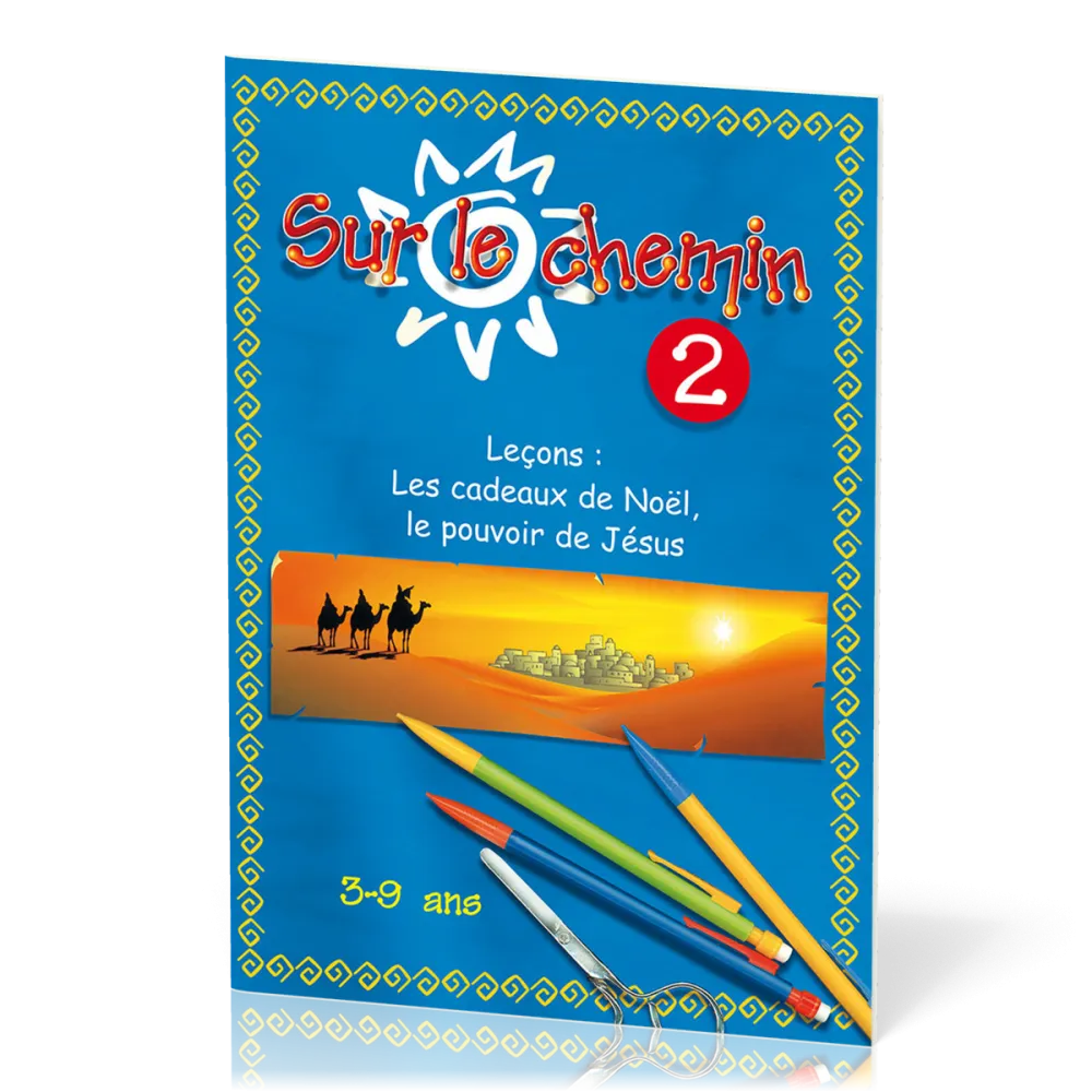SUR LE CHEMIN N02 : LES CADEAUX DE NOEL, LE POUVOIR DE JESUS 2EME EDITION