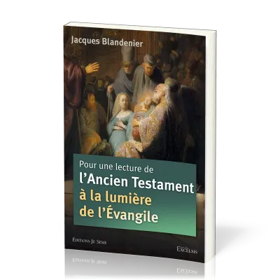 POUR UNE LECTURE DE L'ANCIEN TESTAMENT A LA LUMIERE DE L'EVANGILE