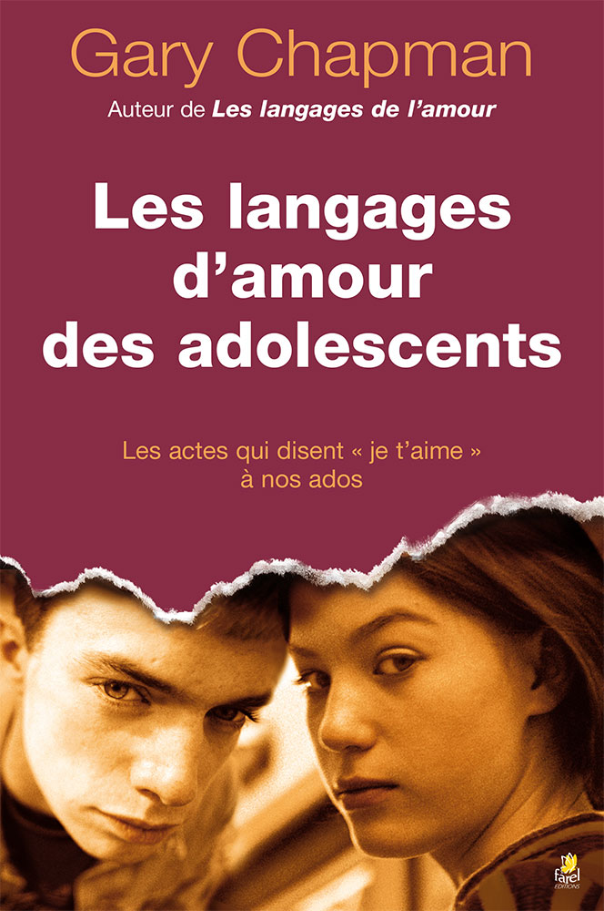 LANGAGES D'AMOUR DES ADOLESCENTS (LES) - LES ACTES QUI DISENT JE T'AIME À NOS ADOS