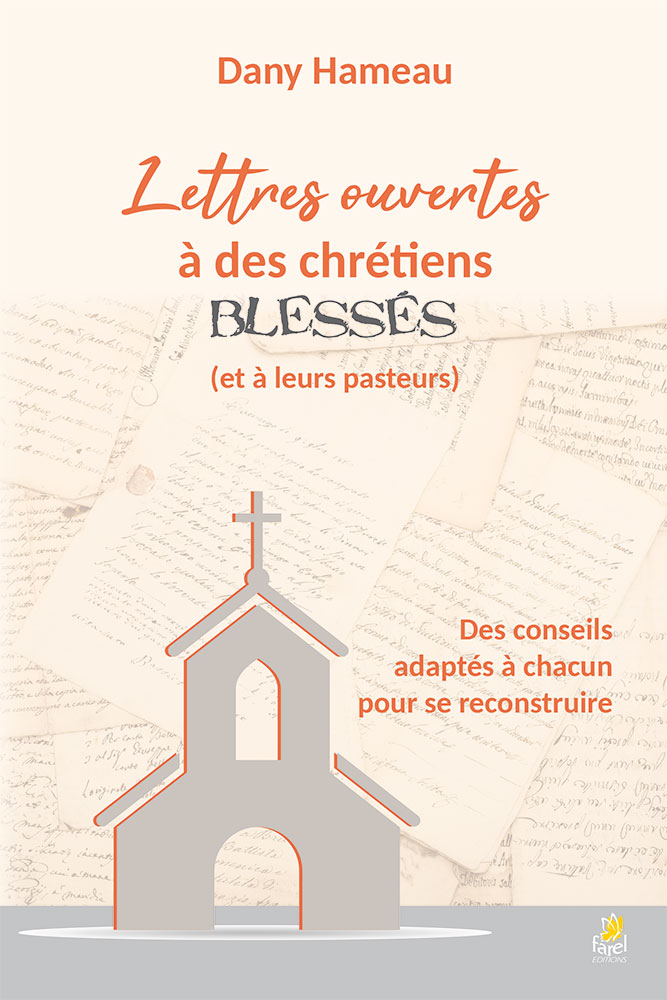 LETTRES OUVERTES A DES CHRETIENS BLESSES (ET A LEURS PASTEURS)