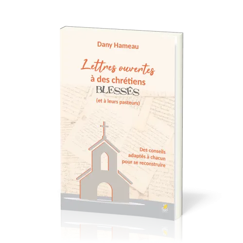 LETTRES OUVERTES A DES CHRETIENS BLESSES (ET A LEURS PASTEURS)