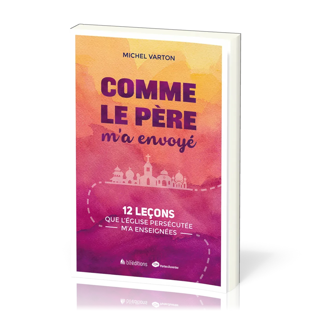 COMME LE PERE M'A ENVOYE