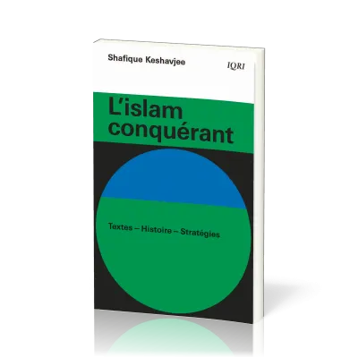 ISLAM CONQUERANT (L') - TEXTES-HISTOIRE-STRATEGIES
