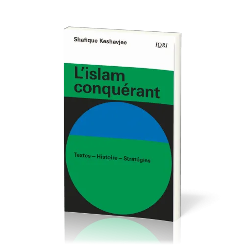 ISLAM CONQUERANT (L') - TEXTES-HISTOIRE-STRATEGIES