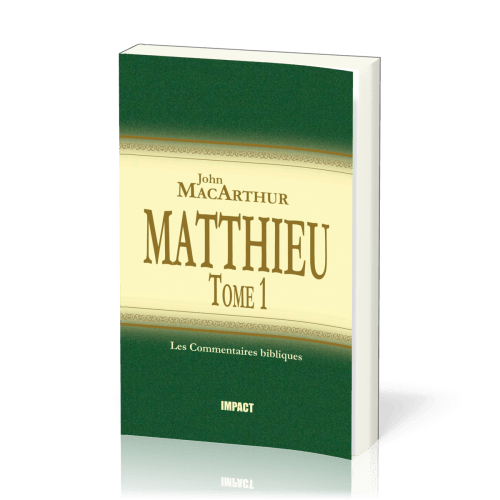 MATTHIEU 1-7 - COMMENTAIRE BIBLIQUE VOL. 1