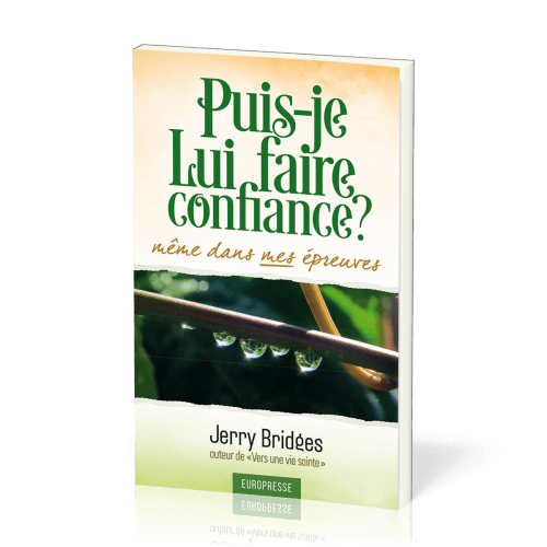 PUIS-JE LUI FAIRE CONFIANCE ? - MEME DANS MES EPREUVES