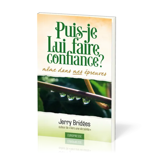 PUIS-JE LUI FAIRE CONFIANCE ? - MEME DANS MES EPREUVES