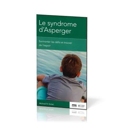 SYNDROME D'ASPERGER - SURMONTER LES DEFIS ET TROUVER DE L'ESPOIR