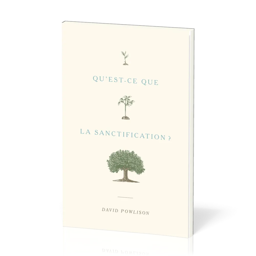 QU'EST-CE QUE LA SANCTIFICATION ?