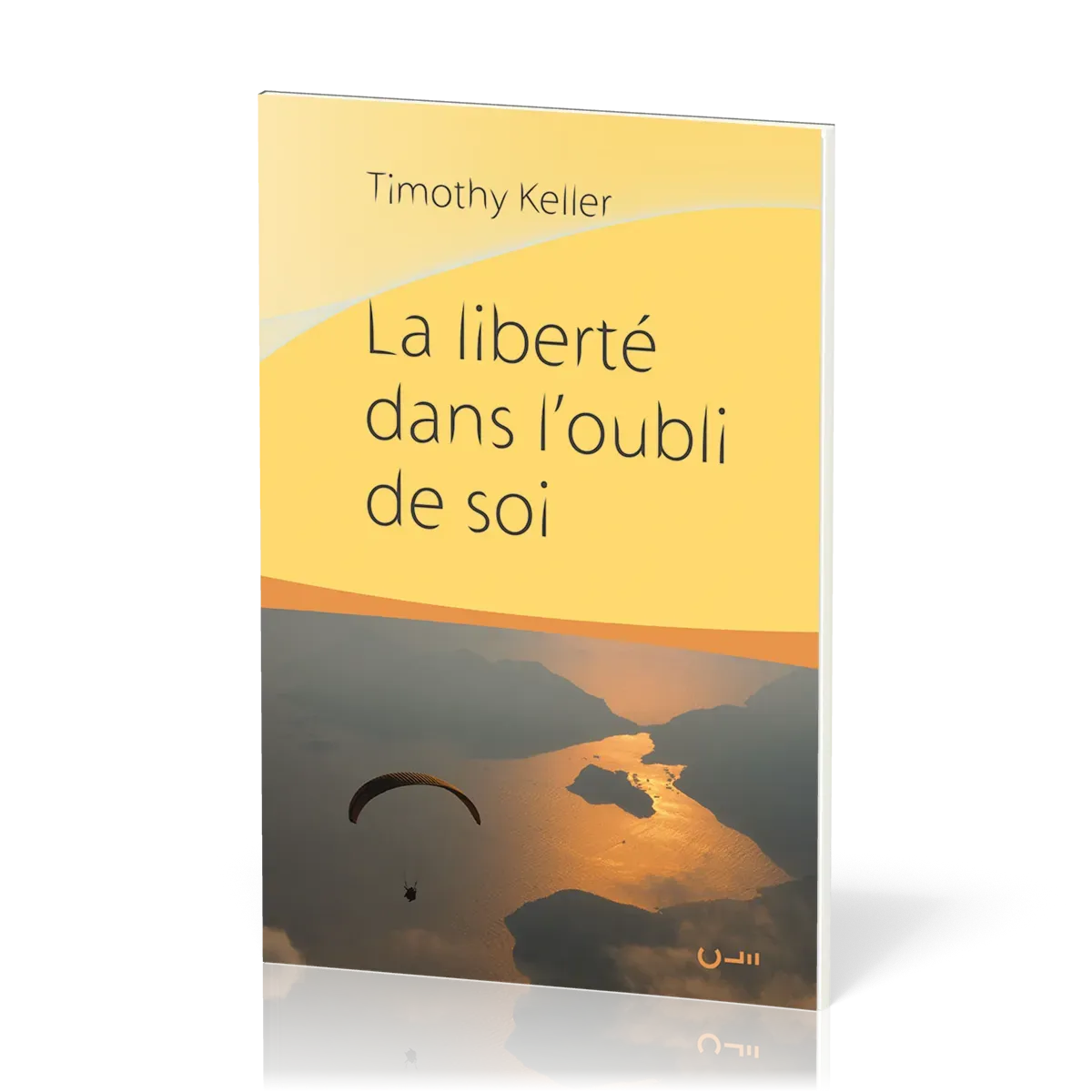 LIBERTE DANS L'OUBLI DE SOI (LA)