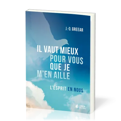 IL VAUT MIEUX POUR VOUS QUE JE M'EN AILLE - L'ESPRIT EN NOUS
