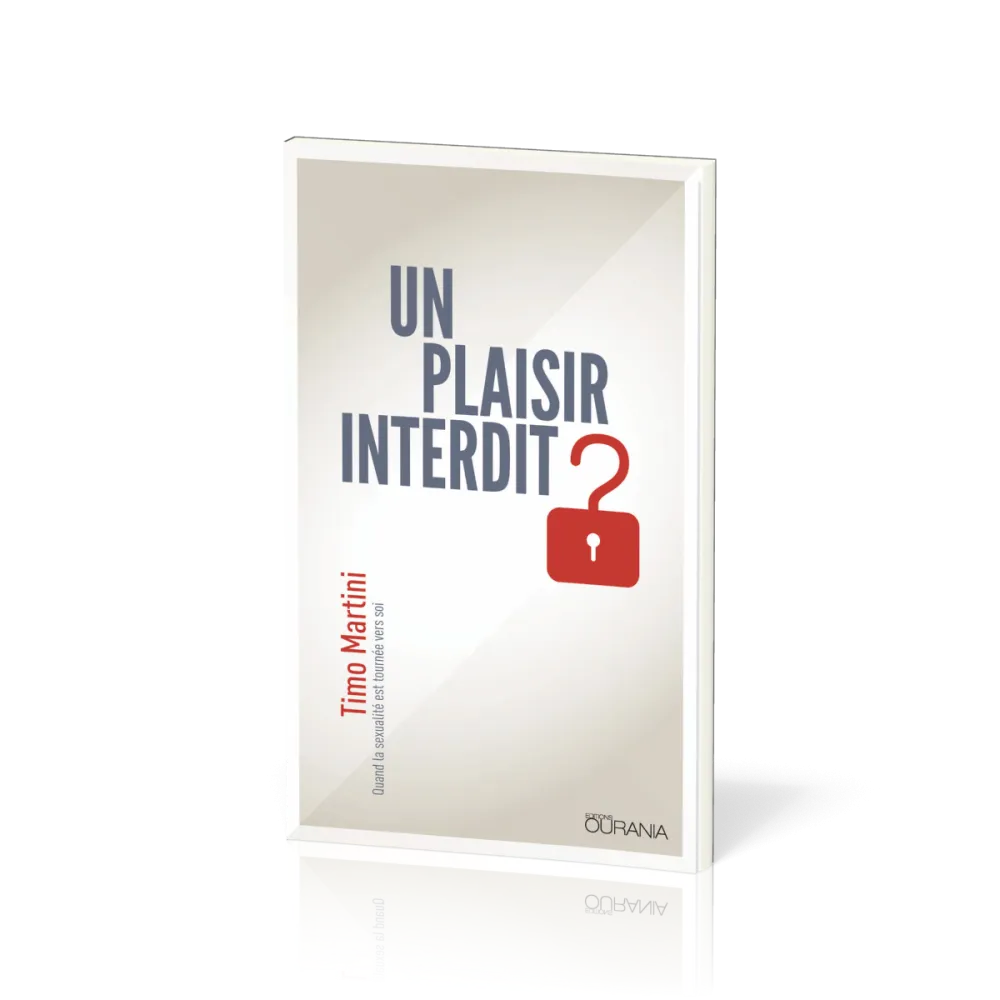 PLAISIR INTERDIT ? - QUAND LA SEXUALITE EST TOURNEE VERS SOI (UN)