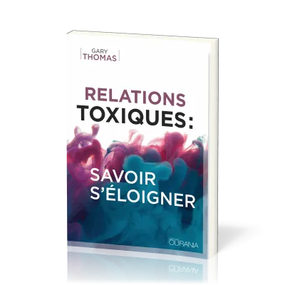 RELATIONS TOXIQUES - SAVOIR S'ELOIGNER